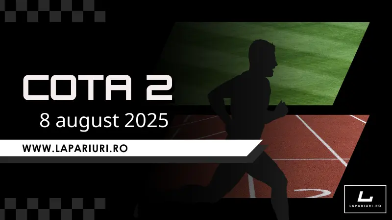 Cota 2 - 8 august 2025 Cota: 2.69
