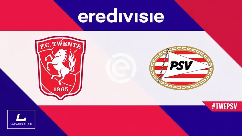 Twente - PSV Eindhoven ponturi pariuri fotbal 17.08.2025