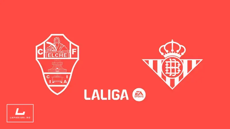 Elche - Real Betis ponturi pariuri fotbal 18.08.2025