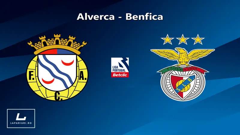 Alverca - Benfica ponturi pariuri fotbal 31.08.2025