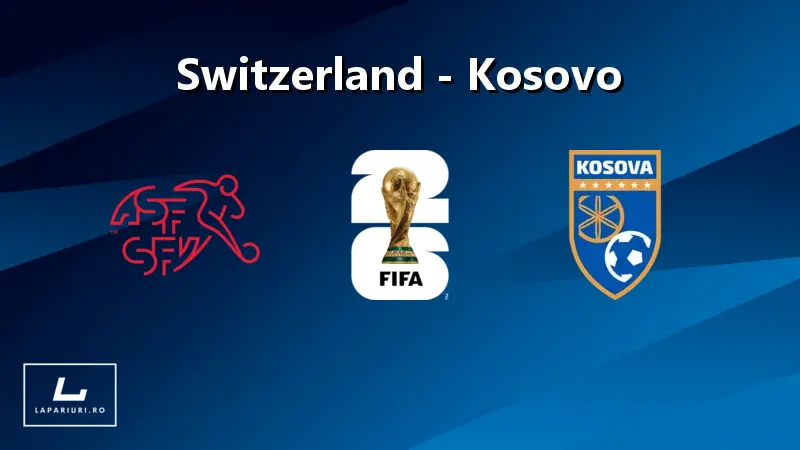 Switzerland - Kosovo ponturi pariuri fotbal 05.09.2025