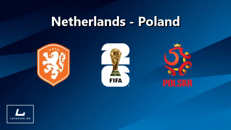 Netherlands - Poland ponturi pariuri fotbal 04.09.2025