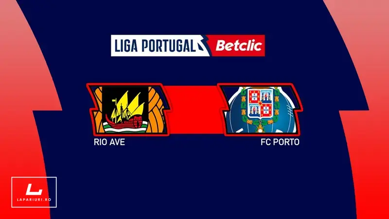 Rio Ave - FC Porto ponturi pariuri fotbal 19.09.2025