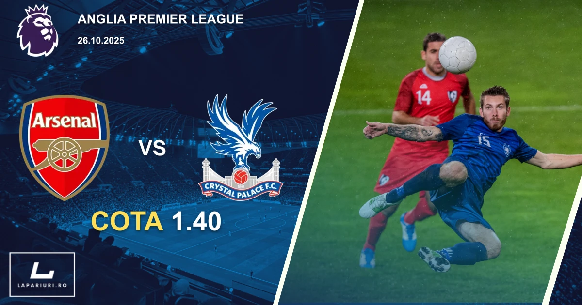 Arsenal - Crystal Palace ponturi pariuri fotbal 26.10.2025