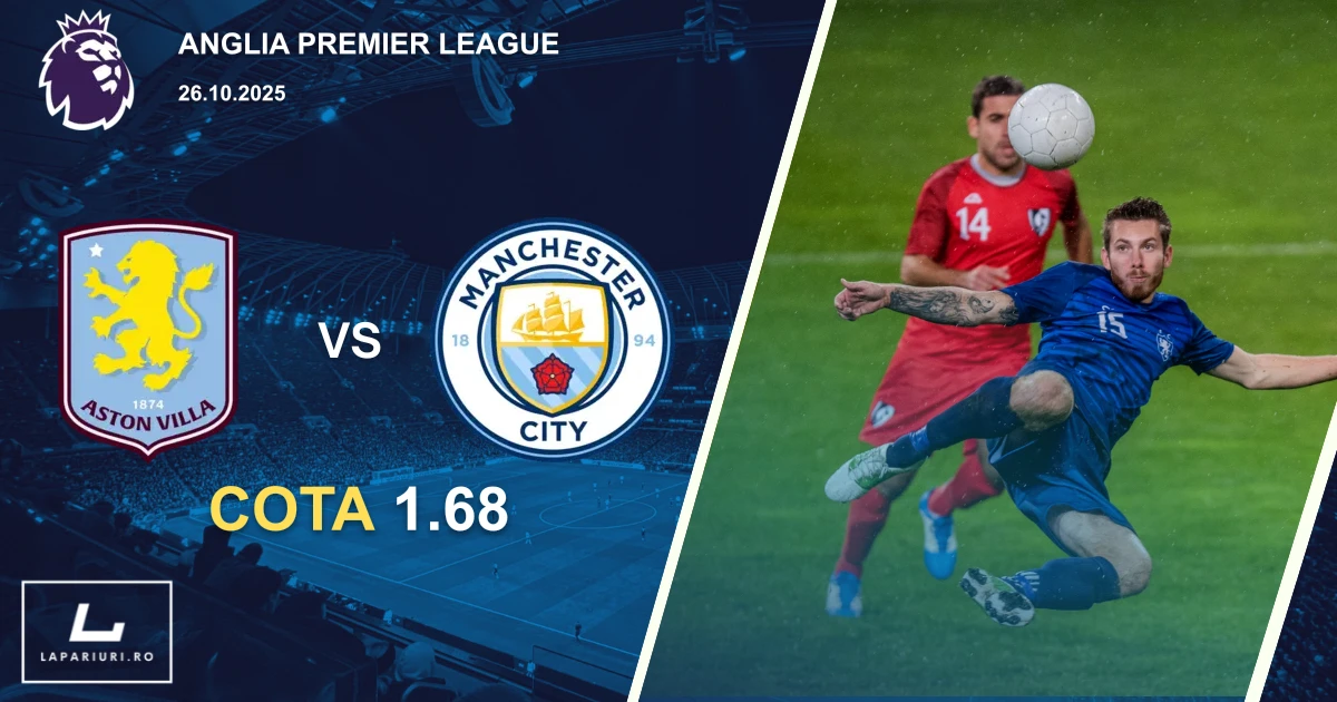 Aston Villa - Manchester City ponturi pariuri fotbal 26.10.2025