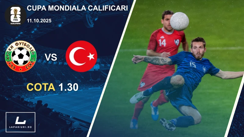 Bulgaria - Turcia ponturi pariuri fotbal 11.10.2025