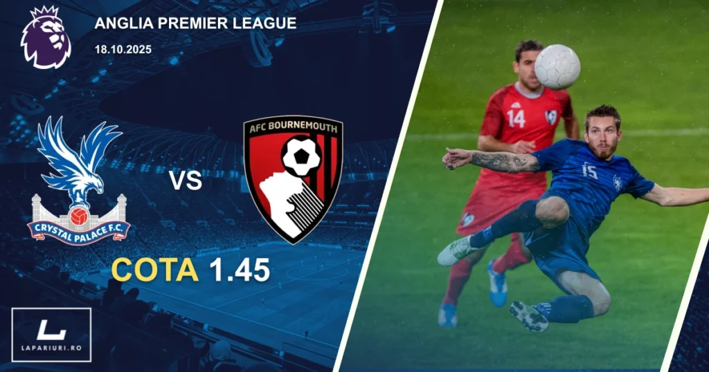 Crystal Palace - Bournemouth ponturi pariuri fotbal 18.10.2025