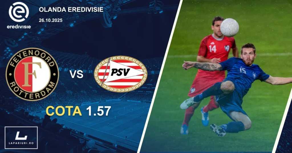 Feyenoord - PSV Eindhoven ponturi pariuri fotbal 26.10.2025