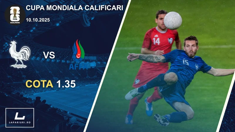 Franța - Azerbaidjan ponturi pariuri fotbal 10.10.2025