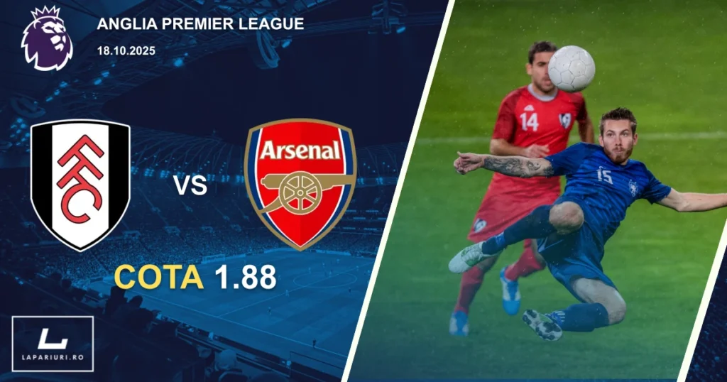 Fulham - Arsenal ponturi pariuri fotbal 18.10.2025