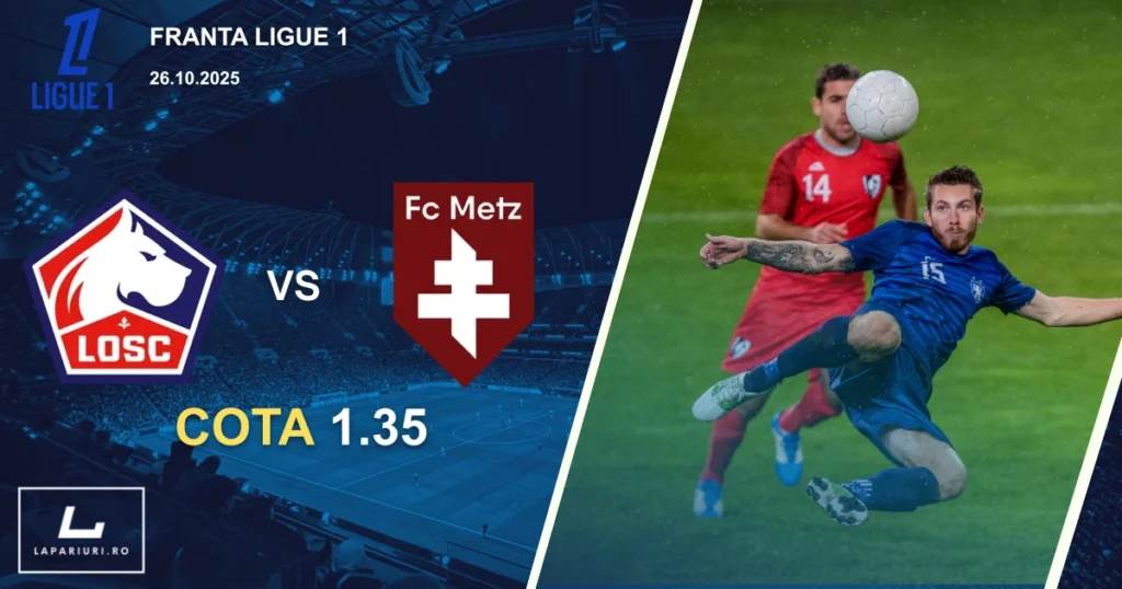 Lille - Metz ponturi pariuri fotbal 26.10.2025