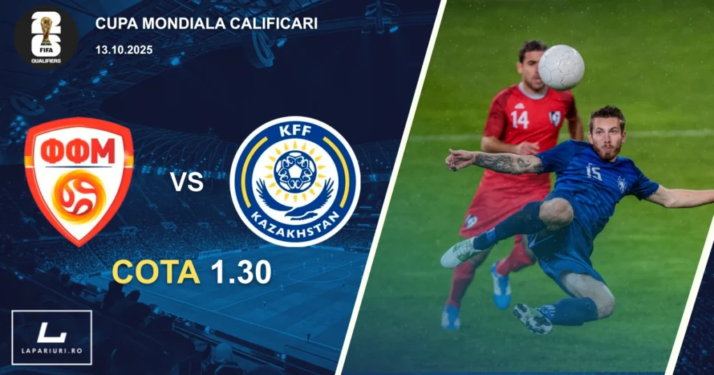 Macedonia de Nord - Kazahstan ponturi pariuri fotbal 13.10.2025