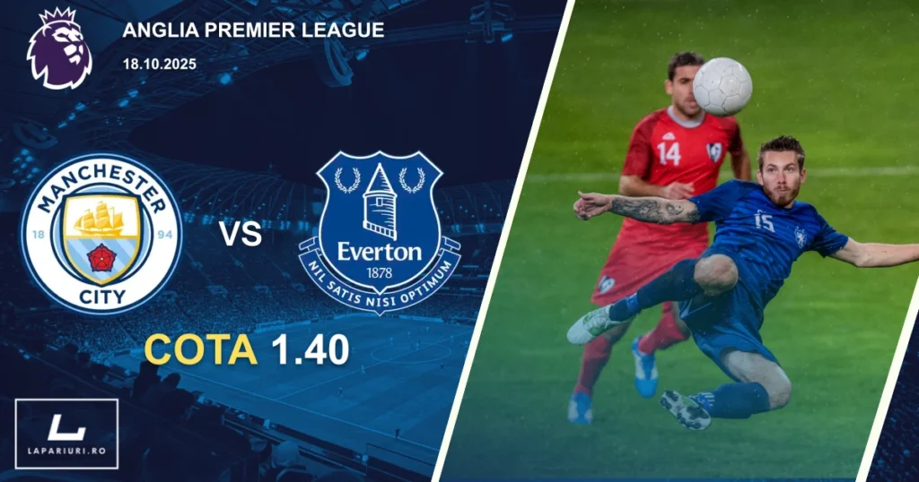 Manchester City - Everton ponturi pariuri fotbal 18.10.2025