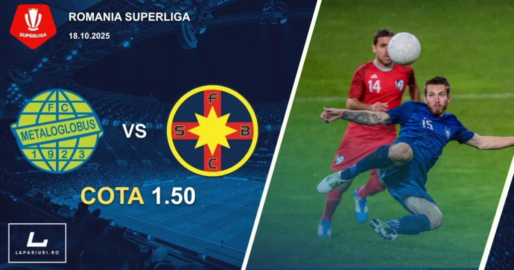 Metaloglobus Bucuresti - FCSB ponturi pariuri fotbal 18.10.2025