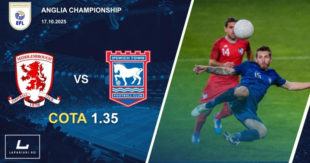 Middlesbrough - Ipswich Town ponturi pariuri fotbal 17.10.2025