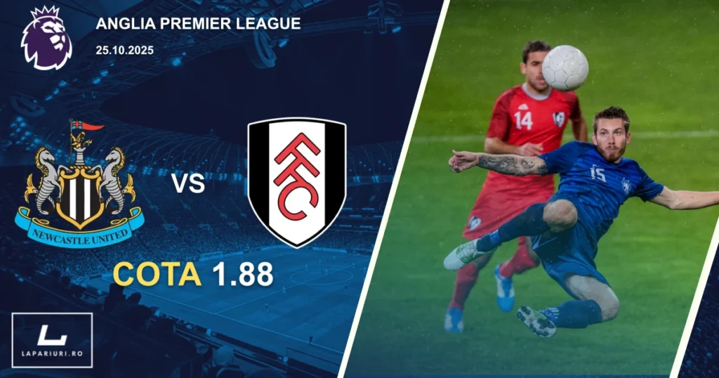 Newcastle United - Fulham ponturi pariuri fotbal 25.10.2025