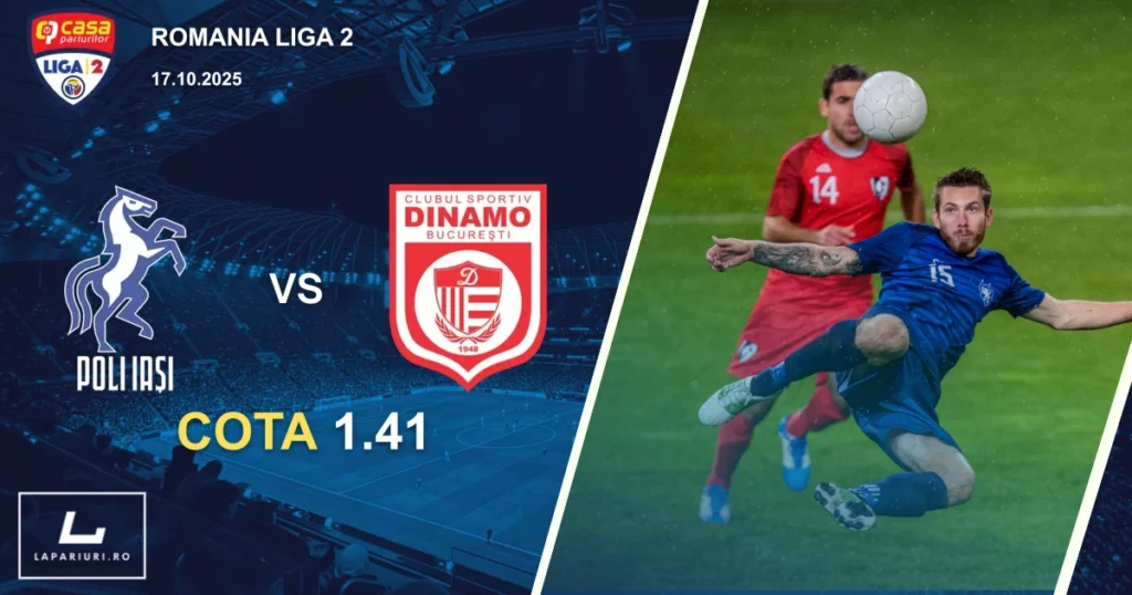Politehnica Iasi - CS Dinamo Bucuresti ponturi pariuri fotbal 17.10.2025