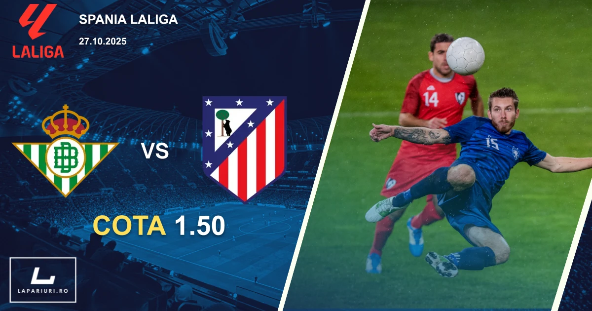 Real Betis - Atletico Madrid ponturi pariuri fotbal 27.10.2025