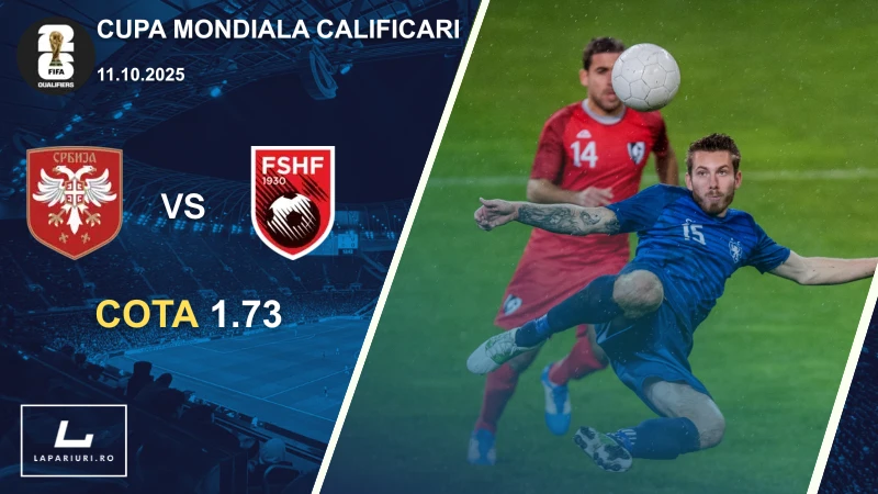 Serbia - Albania ponturi pariuri fotbal 11.10.2025