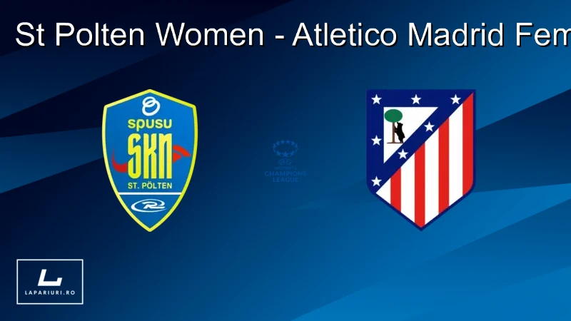 St Polten Women - Atletico Madrid Femenino ponturi pariuri fotbal 08.10.2025