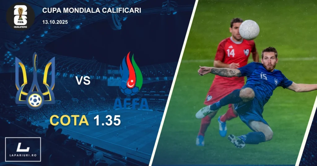 Ucraina - Azerbaidjan ponturi pariuri fotbal 13.10.2025