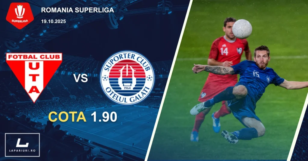 UTA Arad - Otelul Galati ponturi pariuri fotbal 19.10.2025