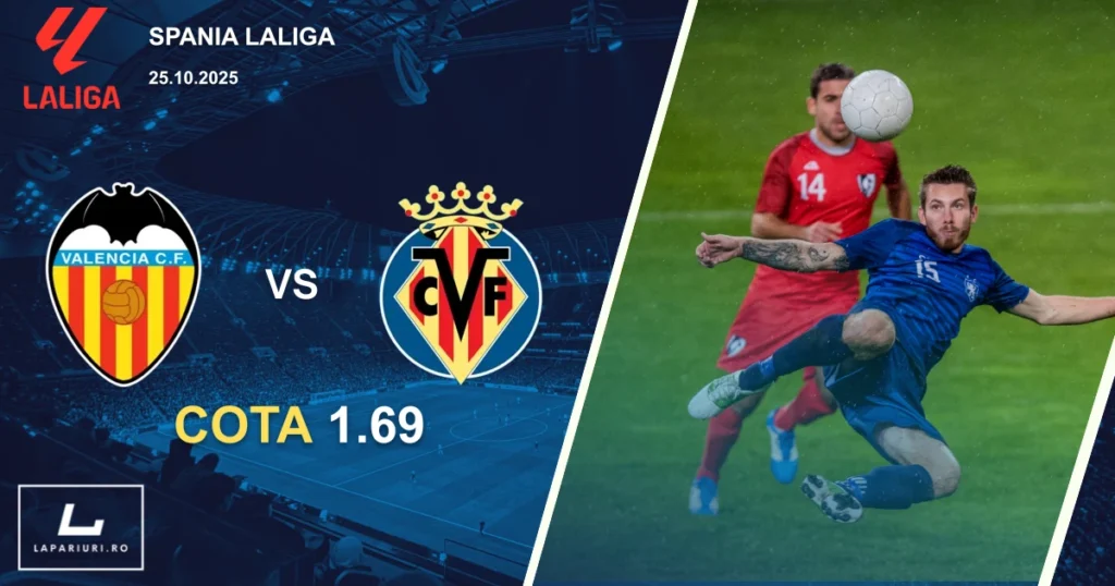 Valencia - Villarreal ponturi pariuri fotbal 25.10.2025