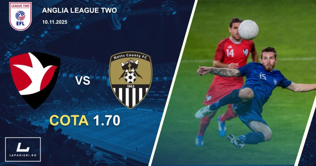 Cheltenham Town_Notts County_ponturi_pariuri_fotbal_10112025