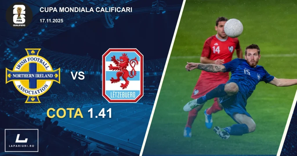 Irlanda de Nord_Luxemburg_ponturi_pariuri_fotbal_17112025