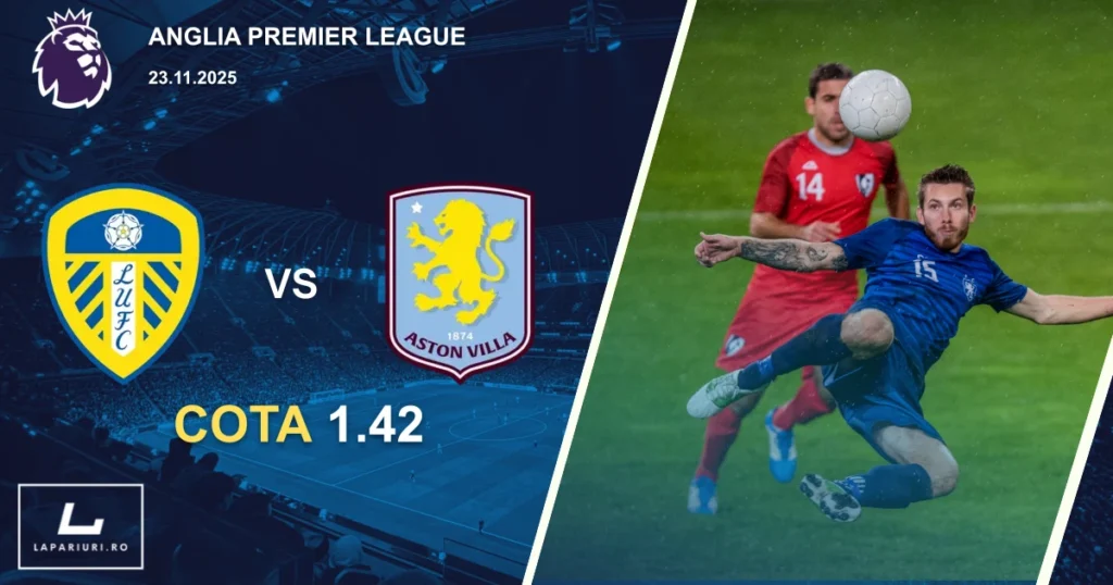 Leeds United_Aston Villa_ponturi_pariuri_fotbal_23112025