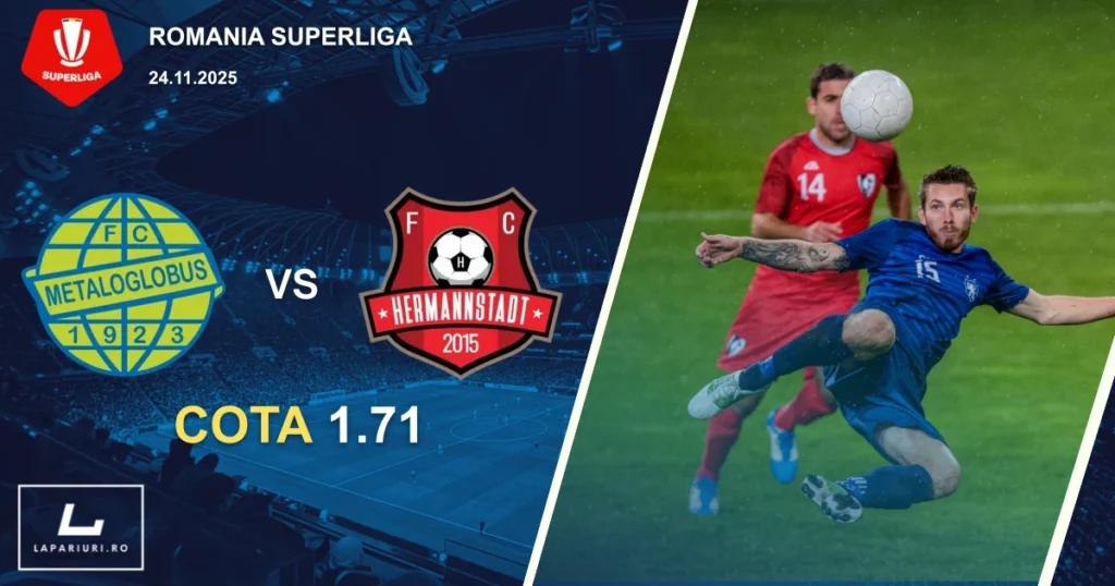 Metaloglobus Bucuresti_Hermannstadt_ponturi_pariuri_fotbal_24112025