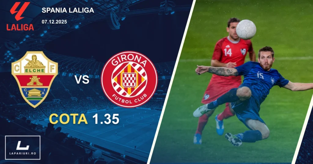 Elche_Girona_ponturi_pariuri_fotbal_07122025