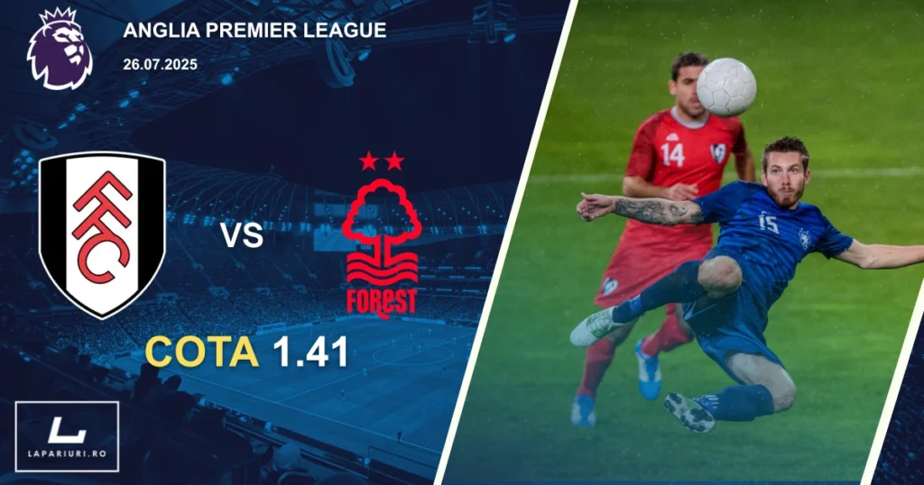 Fulham_Nottingham Forest_ponturi_pariuri_fotbal_26072025