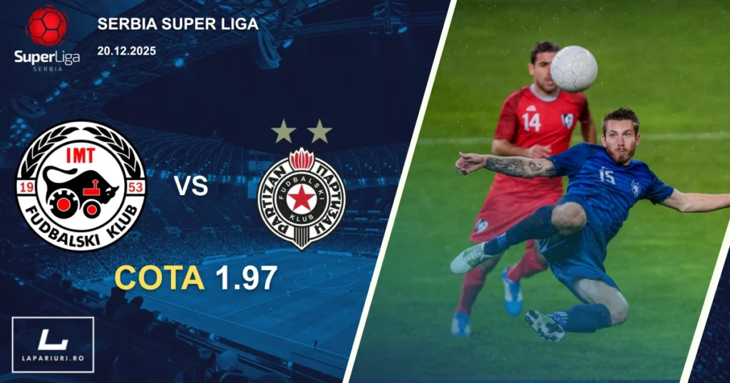 IMT Novi Beograd_Partizan Belgrade_ponturi_pariuri_fotbal_20122025