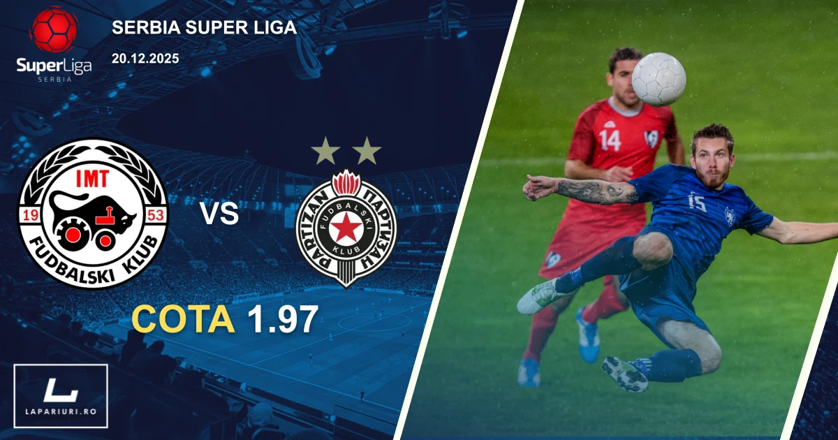 IMT Novi Beograd_Partizan Belgrade_ponturi_pariuri_fotbal_20122025