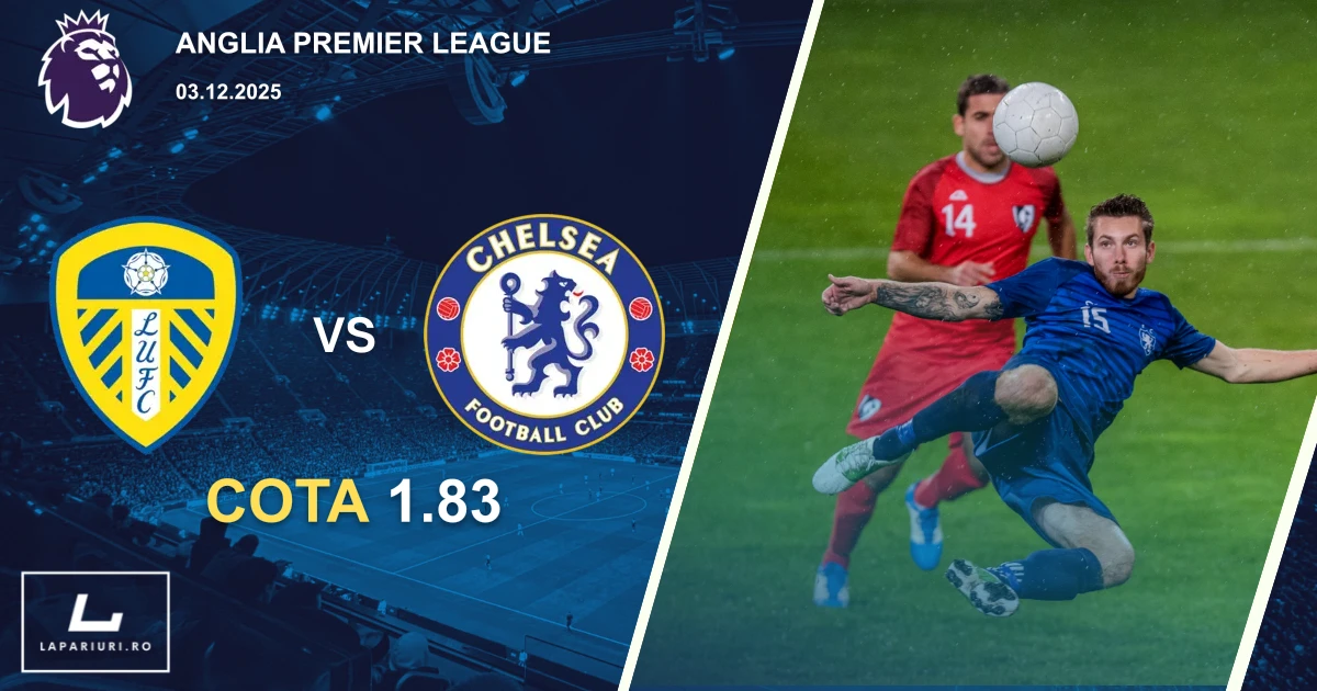 Leeds United_Chelsea_ponturi_pariuri_fotbal_03122025