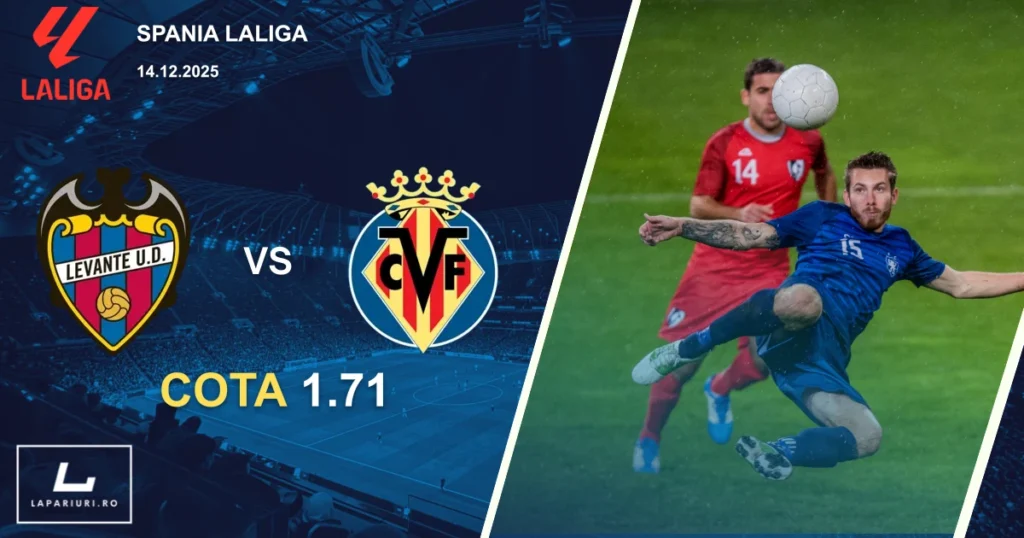 Levante_Villarreal_ponturi_pariuri_fotbal_14122025