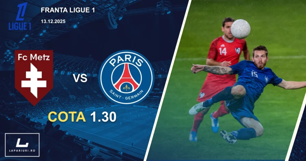 Metz_Paris SG_ponturi_pariuri_fotbal_13122025