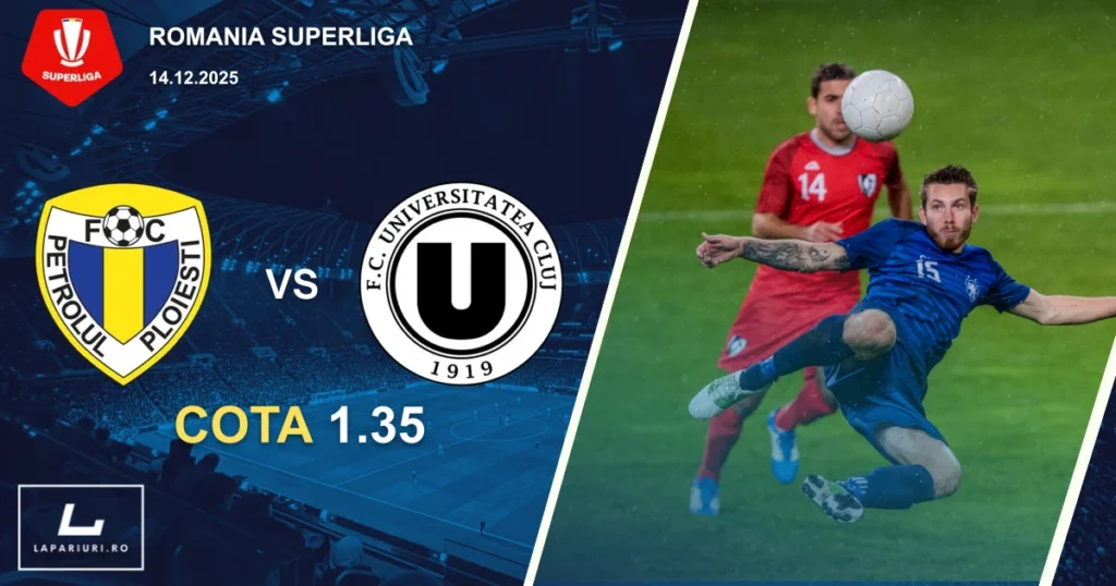 Petrolul Ploiesti_Universitatea Cluj_ponturi_pariuri_fotbal_14122025