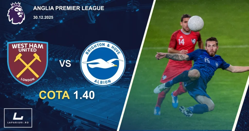 West Ham United_Brighton and Hove Albion_ponturi_pariuri_fotbal_30122025