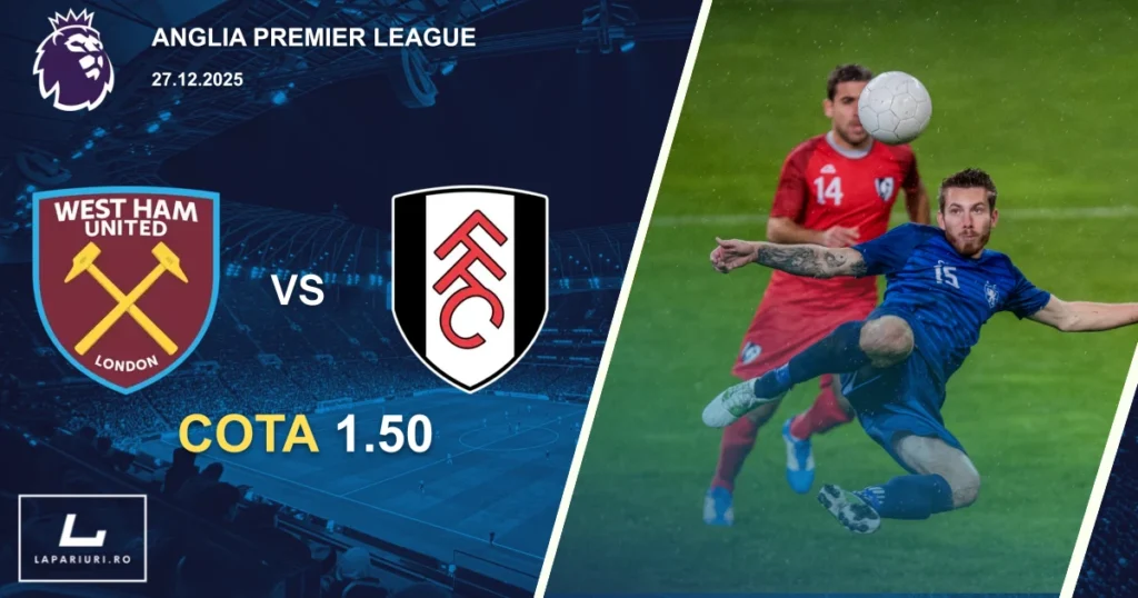 West Ham United_Fulham_ponturi_pariuri_fotbal_27122025