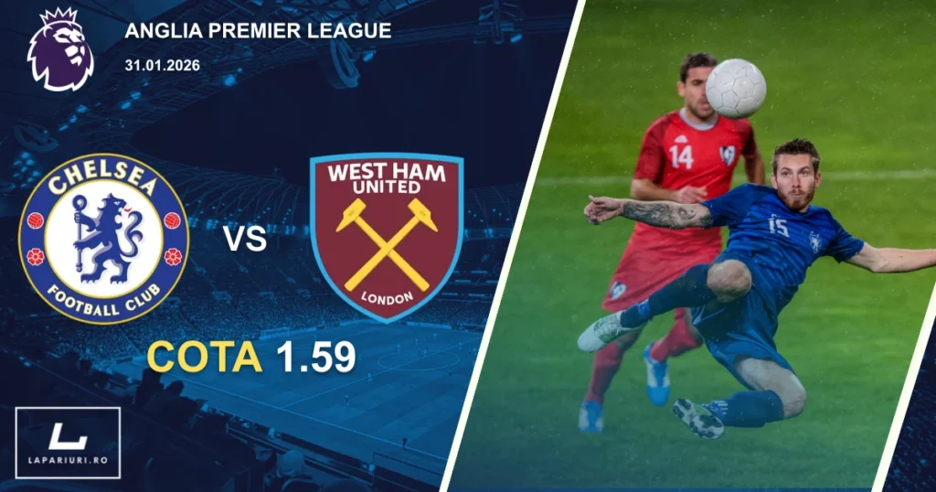 Chelsea_West Ham United_ponturi_pariuri_fotbal_31012026
