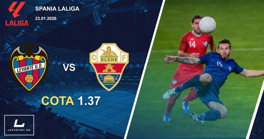 Levante_Elche_ponturi_pariuri_fotbal_23012026