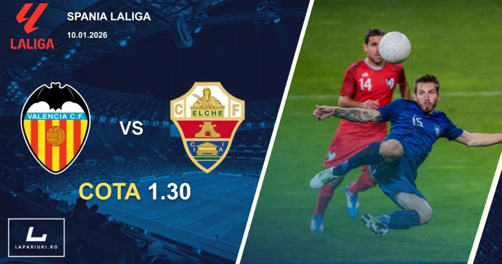 Valencia_Elche_ponturi_pariuri_fotbal_10012026
