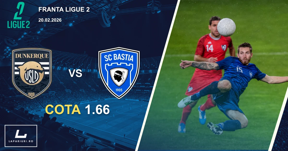 USL Dunkerque_Bastia_ponturi_pariuri_fotbal_20022026