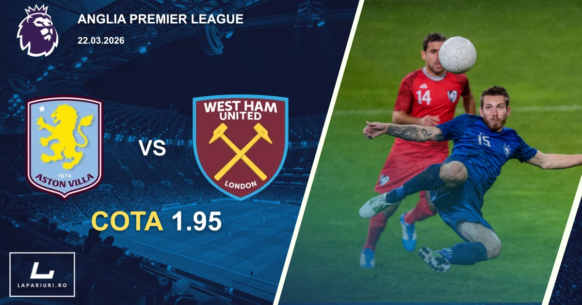 Aston Villa_West Ham United_ponturi_pariuri_fotbal_22032026