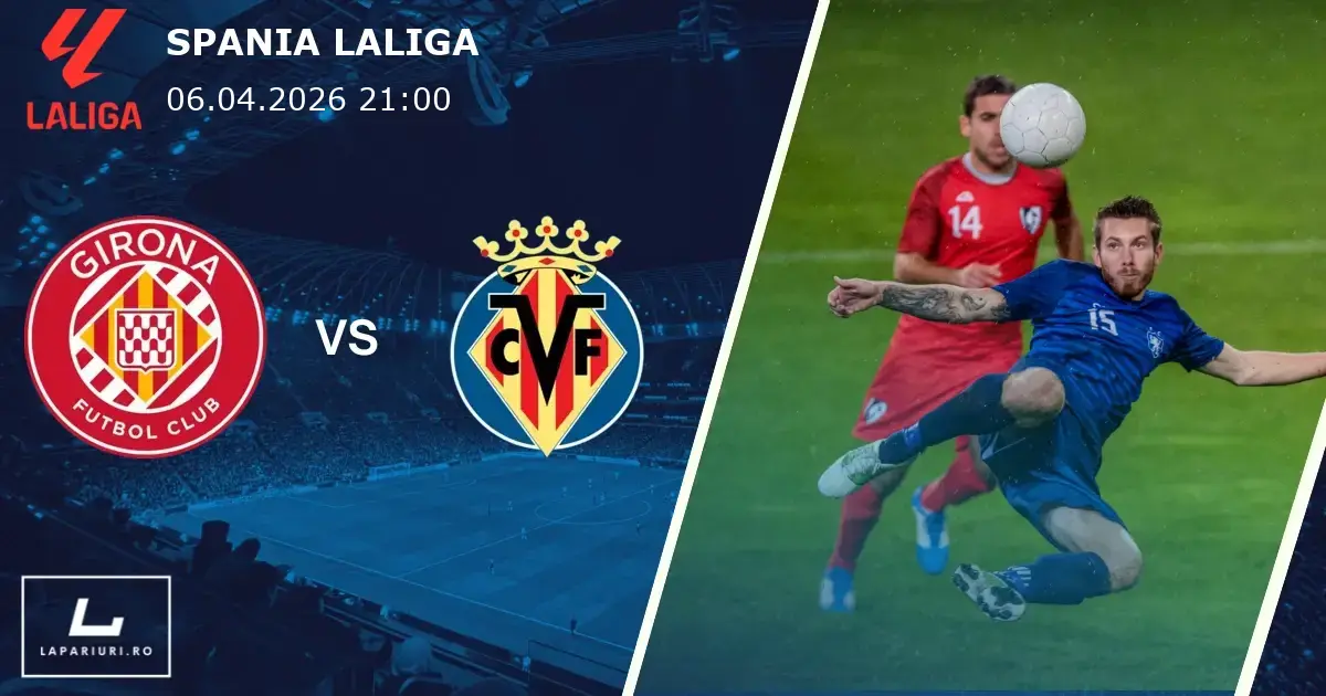 Girona_Villarreal_ponturi_pariuri_fotbal_06042026