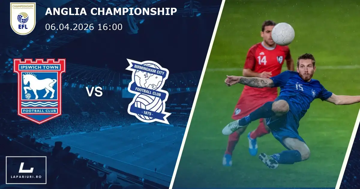 Ipswich Town_Birmingham City_ponturi_pariuri_fotbal_06042026