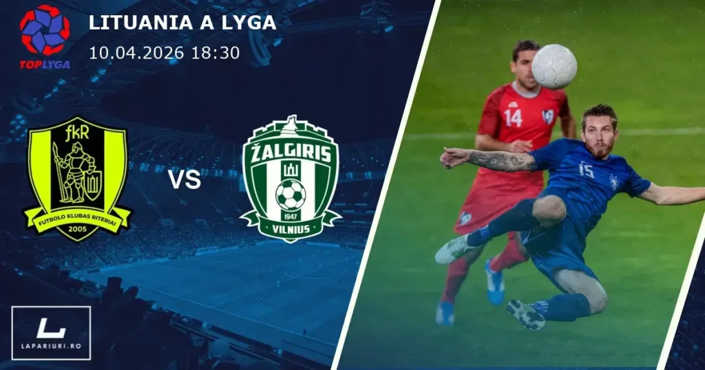 Riteriai_Zalgiris Vilnius_ponturi_pariuri_fotbal_10042026