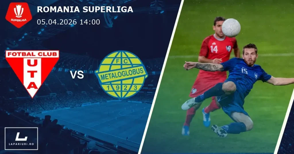 UTA Arad_Metaloglobus Bucuresti_ponturi_pariuri_fotbal_05042026